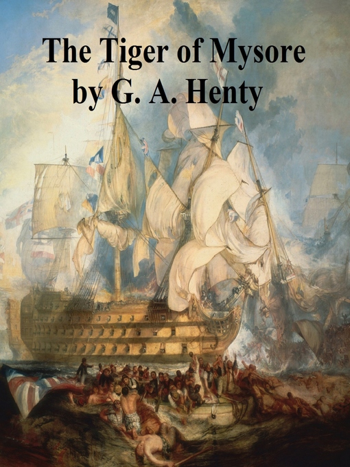 Title details for The Tiger of Mysore by G. A. Henty - Available